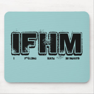 I tapis de souris de lundi de haine de F*cking