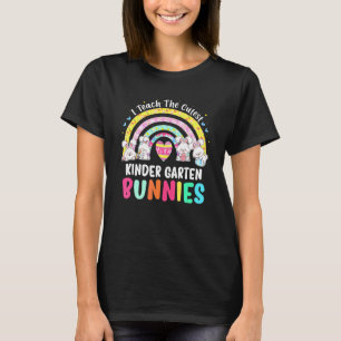 I Teach Cutest Bunnies Kinder Garten Teacher Rainb T-shirt