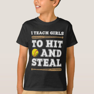 I Teach Girls To Hit And Steal - Funny Softll Coac T-shirt