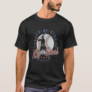 I Teach My Kids To Hit And Steal Baseball Coaching T-shirt
