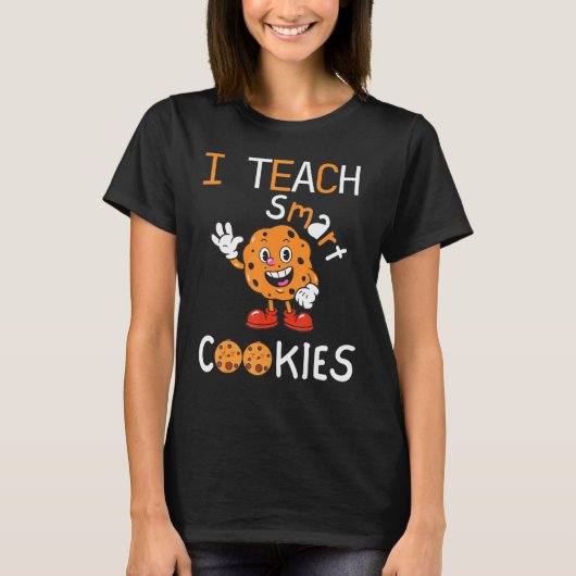 I Teach Smart Cookies Cute  for kindergarten Teach T-shirt (Voorkant)