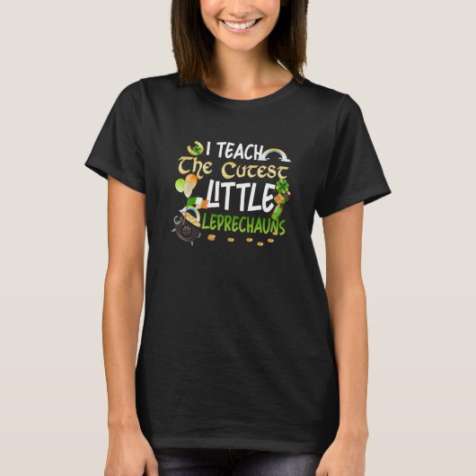 I Teach The Cutest Little Leprechauns Patricks Tea T-shirt (Voorkant)