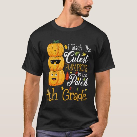 I Teach The Cutest Pumpkins In The Patch 4th Grade T-shirt (Voorkant)