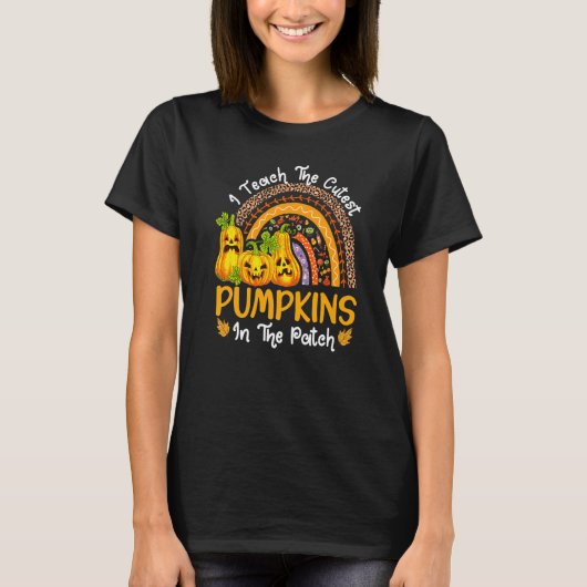 I Teach The Cutest Pumpkins In The Patch Teacher F T-shirt (Voorkant)