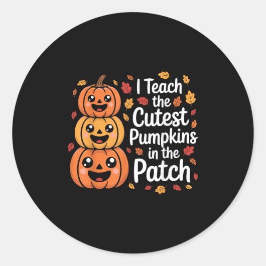 I Teach The Cutest Pumpkins In The Patch Teacher H Ronde Sticker (Voorkant)