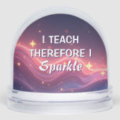 I Teach Therefore I Sparkle Best Teacher Ever (Avant)