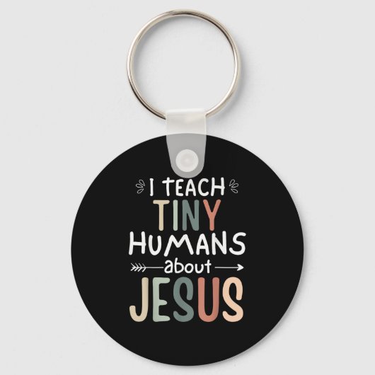 I Teach Tiny Humans About Jesus Teacher Sunday Sch Sleutelhanger (Voorkant)