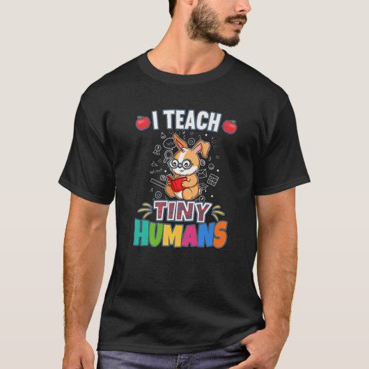 I Teach Tiny Humans Primary Elementary Teacher Cla T-shirt (Voorkant)