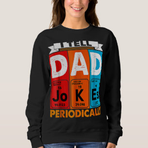 I Tell Dad Jokes Periodically Dad Vintage Fathers Trui