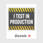 I Test in Production Sticker (Vel)