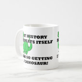 I The Getting A Dinosaur Funny Mug (Devant gauche)