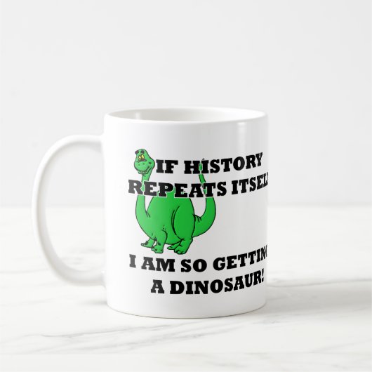 I The Getting A Dinosaur Funny Mug (Gauche)