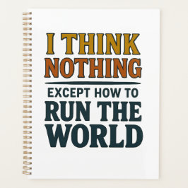 I think Nothing - Rule the world Planner