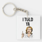I Told Ya Keychain (voorkant)
