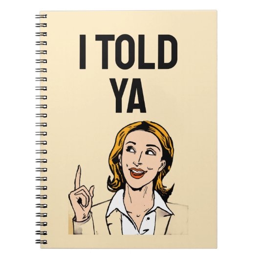 I Told Ya Notebook Notitieboek (Voorkant)