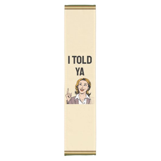 I Told Ya Table Runner Korte Tafelloper (Voorkant)