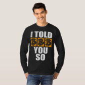 I Told You So Bitcoin Cryptocurrencies Crypto Trad T-shirt (Voorkant volledig)