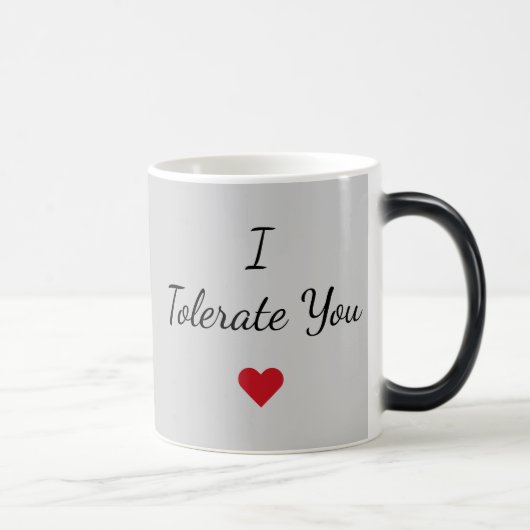 I Tolerate You Mug – Funny Valentine's Day Gift (Droite)