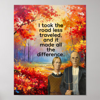I took the road less traveled,  poster