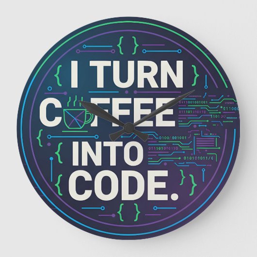I Turn Coffee Into Code – Funny Progra Grote Klok (Voorkant)