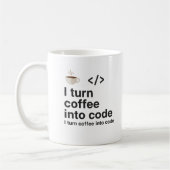 I Turn Coffee Into Code Mug – Funny Programmer (Gauche)