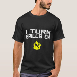 I turn grills on funny bbq grilling  t-shirt