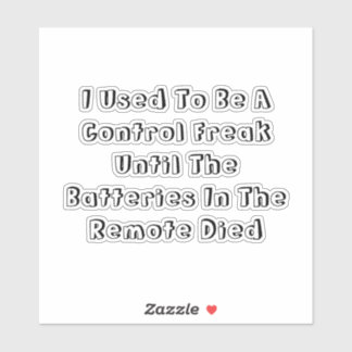 I Used To Be A Control Freak Sticker