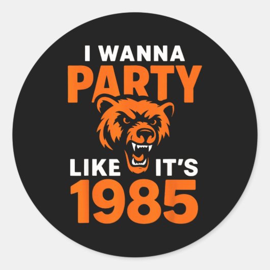 I W Party Like It’s 1985 Roaring Bear Ronde Sticker (Voorkant)