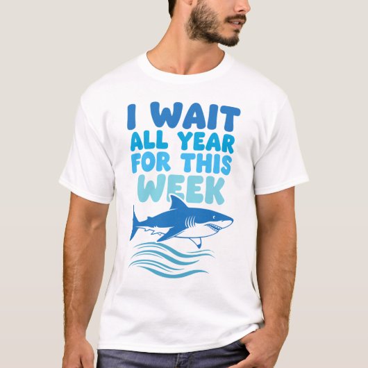 I Wait All Year For This Week Shark Awareness  T-shirt (Voorkant)