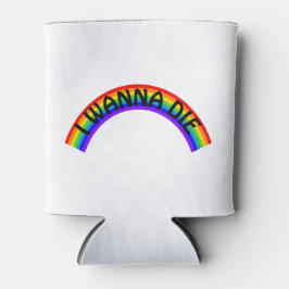 I Wanna Die - Rainbow Blikjeskoeler