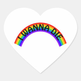 I Wanna Die - Rainbow Hart Sticker