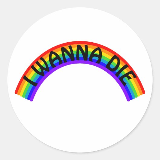 I Wanna Die - Rainbow Ronde Sticker (Voorkant)