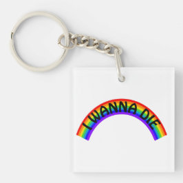 I Wanna Die - Rainbow Sleutelhanger