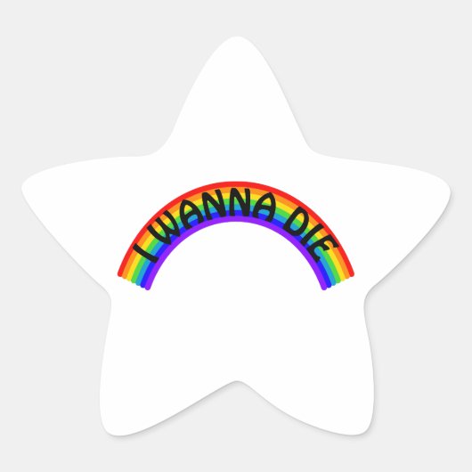 I Wanna Die - Rainbow Ster Sticker (Voorkant)