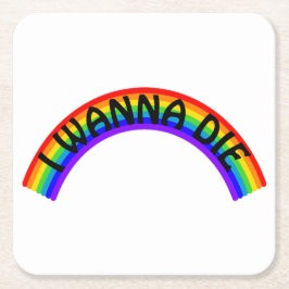 I Wanna Die - Rainbow Vierkante Kartonnen Onderzetter