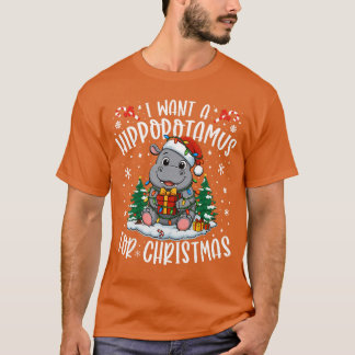 I Want A Hippopotamus Christmas Xmas Hippo Lover W T-shirt
