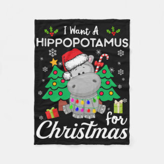 I Want A Hippopotamus For Christmas Cute Gift Xmas Fleece Deken