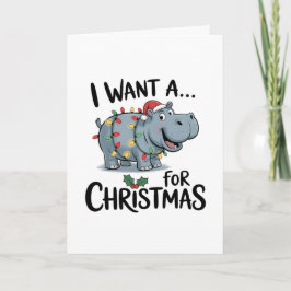 I Want a Hippopotomus for Christmas Kaart