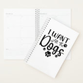 I Want All The Dogs Planner (Display)