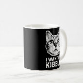 I Want My Kibble Mug - Funny Pet Lover Coffee Mug (Devant droit)