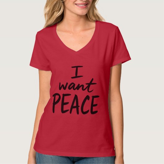 “I Want Peace”  design T-shirt (Voorkant)