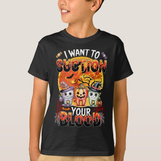 I Want To Suction Halloween Dentist Teeth As Witch T-shirt (Voorkant)