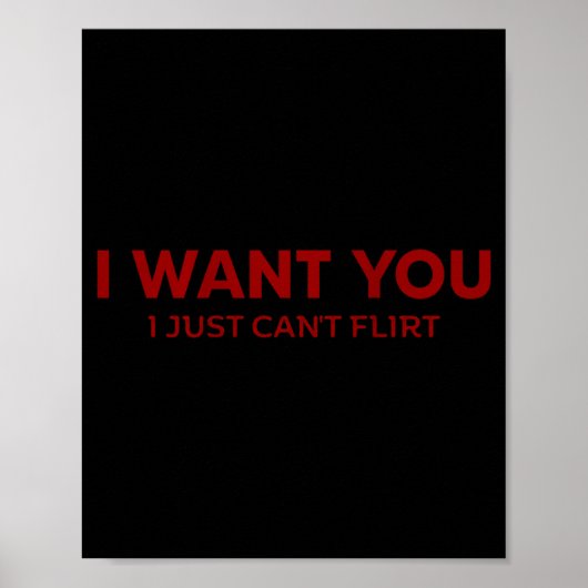 I Want You I Just Can't Flirt Funny Jokes (on Back Poster (Voorkant)