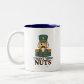 I Want Your Nuts - Nutcracker Two-Tone Mug (Gauche)