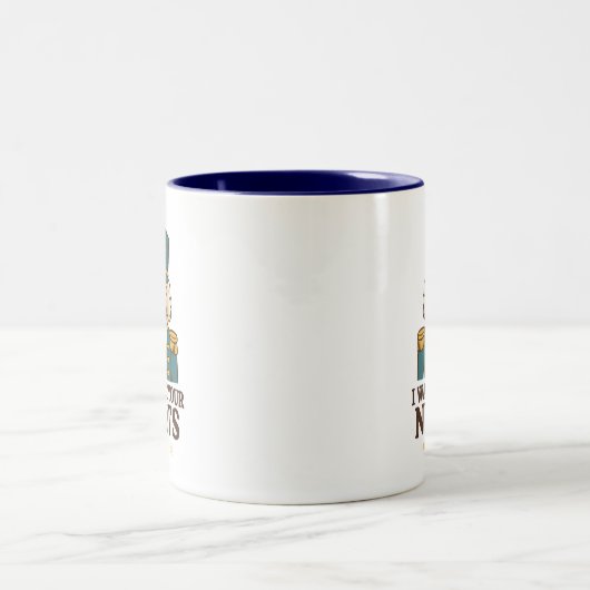 I Want Your Nuts - Nutcracker Two-Tone Mug (Centre)