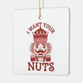 I Want Your Nuts Snarky Nutcracker Christmas  Keramisch Ornament (Links)