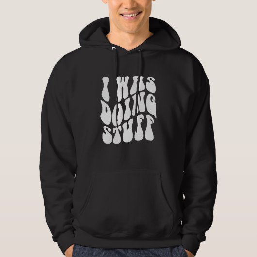 I Was Doing Stuff Funny Couple Matching I'm Stuff Hoodie (Voorkant)