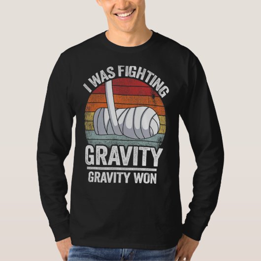 I Was Fighting Gravity Gravity Won Broken Hand Bro T-shirt (Voorkant)