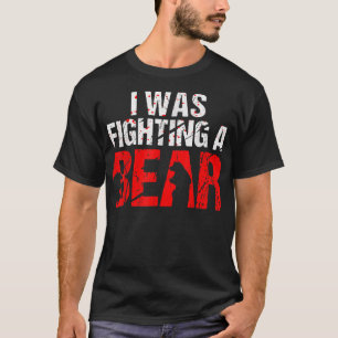 I was fighting t-shirt