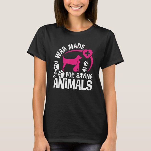 I Was Made For Saving Animals Rescue Veterinary Ve T-shirt (Voorkant)